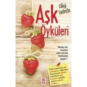 Çilek Tadında Aşk Öyküleri - kollektif