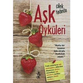 Çilek Tadında Aşk Öyküleri - kollektif