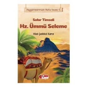 Çilek Yayınları - Sabır Timsali Hz. Ümmü Seleme - Peygamberimizin Mutlu Yuvası 5