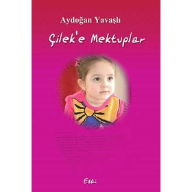Çilek’e Mektuplar - Aydoğan Yavaşlı