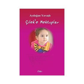 Çilek’e Mektuplar - Aydoğan Yavaşlı