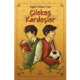 Çilekeş Kardeşler Agah Ensar Can