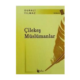 ÇİLEKEŞ MÜSLÜMANLAR - DURALI YILMAZ