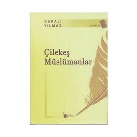 ÇİLEKEŞ MÜSLÜMANLAR - DURALI YILMAZ