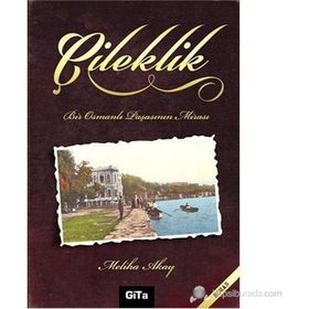 ÇILEKLIK BIR OSMANLI PAŞASININ MIRASI - MELIHA AKAY