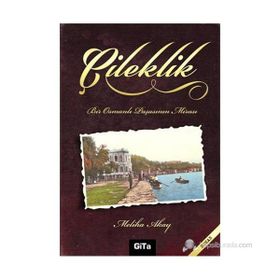 ÇILEKLIK BIR OSMANLI PAŞASININ MIRASI - MELIHA AKAY