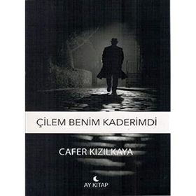 Çilem Benim Kaderimdi - Ay Kitap
