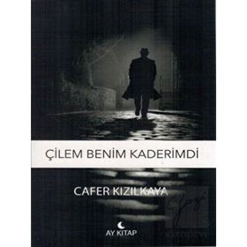 Çilem Benim Kaderimdi - Ay Kitap