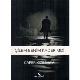 Çilem Benim Kaderimdi - Ay Kitap