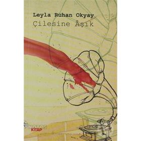 ÇİLESİNE ÂŞIK - LEYLA RUHAN OKYAY
