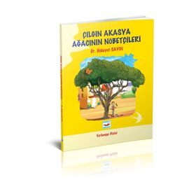 Çılgın Akasya Ağacının Nöbetçileri - Hidayet Sayın