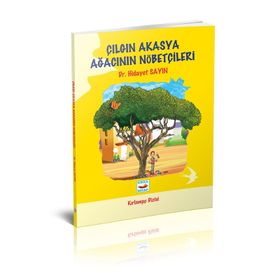 Çılgın Akasya Ağacının Nöbetçileri - Hidayet Sayın