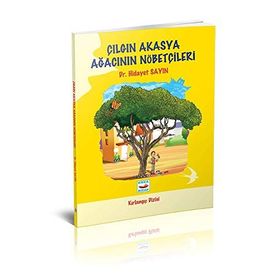 Çılgın Akasya Ağacının Nöbetçileri - Hidayet Sayın