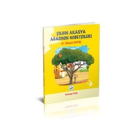 Çılgın Akasya Ağacının Nöbetçileri - Hidayet Sayın