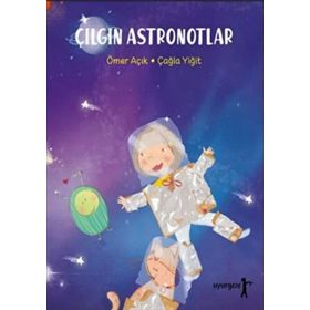 Çılgın Astronotlar - Ömer Açık