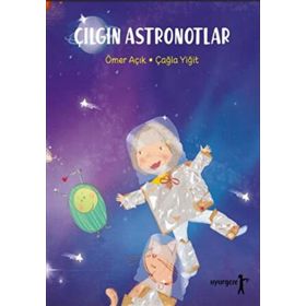 Çılgın Astronotlar - Ömer Açık