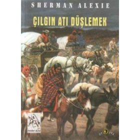 ÇILGIN ATI DÜŞLEMEK - SHERMAN ALEXIE