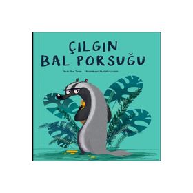 Çılgın Bal Porsuğu - Nur Tunay