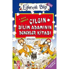 ÇILGIN BİLİMADAMININ DENEYLER KİTABI EĞLENCELİ BILGI - NICK ARNOLD