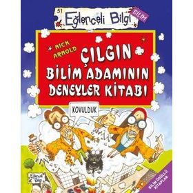 ÇILGIN BİLİMADAMININ DENEYLER KİTABI EĞLENCELİ BILGI - NICK ARNOLD