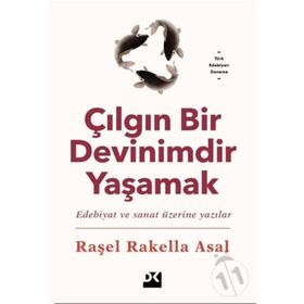 Çılgın Bir Devinimdir Yaşamak - Raşel Rakella Asal