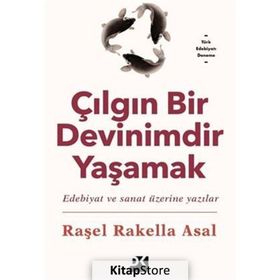 Çılgın Bir Devinimdir Yaşamak - Raşel Rakella Asal