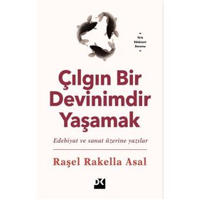 Çılgın Bir Devinimdir Yaşamak - Raşel Rakella Asal