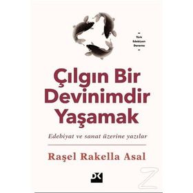 Çılgın Bir Devinimdir Yaşamak - Raşel Raklella Asal