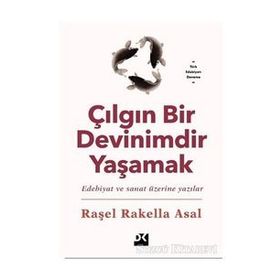 Çılgın Bir Devinimdir Yaşamak - Raşel Raklella Asal