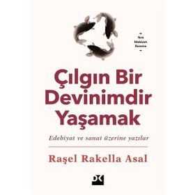 Çılgın Bir Devinimdir Yaşamak - Raşel Raklella Asal