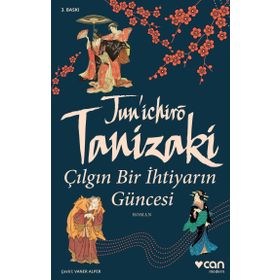 Çılgın Bir İhtiyarın Güncesi - Junichiro Tanizaki