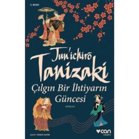 Çılgın Bir İhtiyarın Güncesi - Junichiro Tanizaki