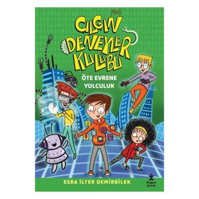 Çılgın Deneyler Kulübü 4 - Öte Evrene Yolculuk - Doğan Egmont Yayıncılık