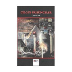 ÇILGIN DÜŞÜNCELER - EROL CAN
