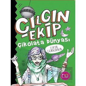 Çılgın Ekip-Çikolata Dünyası-Livya Lgnajanin