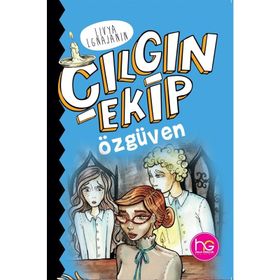 Çılgın Ekip-Özgüven-Livya Lgnajanin