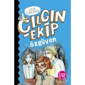 Çılgın Ekip-Özgüven-Livya Lgnajanin