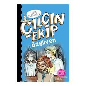 Çılgın Ekip-Özgüven-Livya Lgnajanin