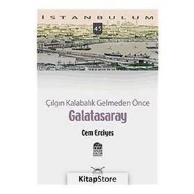 ÇILGIN KALABALIK GELMEDEN ÖNCE GALATASARAY - CEM ERCIYES