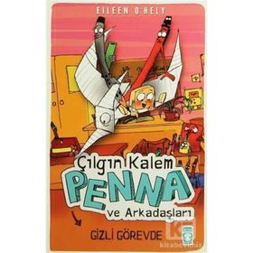 ÇILGIN KALEM PENNA VE ARKADAŞLARI - GIZLI GÖREVDE - EILEEN OHELY