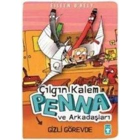 ÇILGIN KALEM PENNA VE ARKADAŞLARI - GIZLI GÖREVDE - EILEEN OHELY