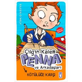 ÇILGIN KALEM PENNA VE ARKADAŞLARI - KÖTÜLÜĞE KARŞI - EILEEN OHELY