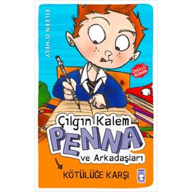 ÇILGIN KALEM PENNA VE ARKADAŞLARI - KÖTÜLÜĞE KARŞI - EILEEN OHELY