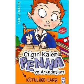 ÇILGIN KALEM PENNA VE ARKADAŞLARI - KÖTÜLÜĞE KARŞI - EILEEN OHELY