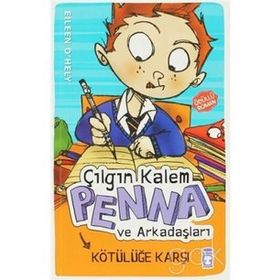 ÇILGIN KALEM PENNA VE ARKADAŞLARI - KÖTÜLÜĞE KARŞI - EILEEN OHELY