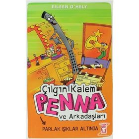 ÇILGIN KALEM PENNA VE ARKADAŞLARI PARLAK IŞIKLAR ALTINDA - EILEEN OHELY