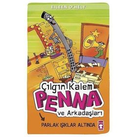 ÇILGIN KALEM PENNA VE ARKADAŞLARI PARLAK IŞIKLAR ALTINDA - EILEEN OHELY