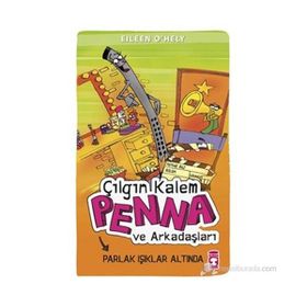 ÇILGIN KALEM PENNA VE ARKADAŞLARI PARLAK IŞIKLAR ALTINDA - EILEEN OHELY