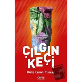 Çılgın Keçi - Güliz Kanuni Tunçay