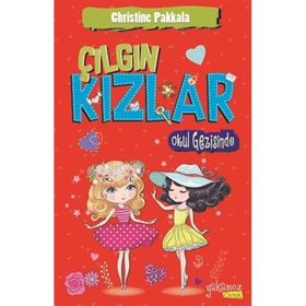 Çılgın Kızlar Okul Gezisinde - Christine Pakkala
